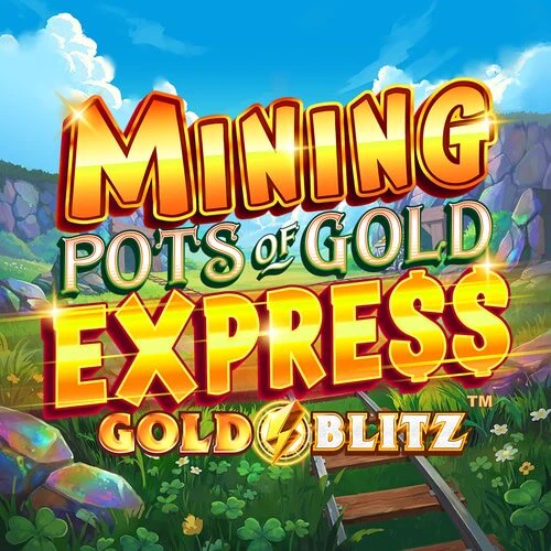 Mining Pots of Gold Express Gold Blitz Mobile - Games Global